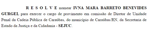 * Diário Oficial publicou nomeação dos presídios de Caraúbas e Pau dos Ferros.