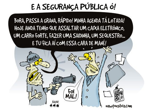 E a seguranÃ§a pÃºblica Ã³.....rsrsrsrsrs