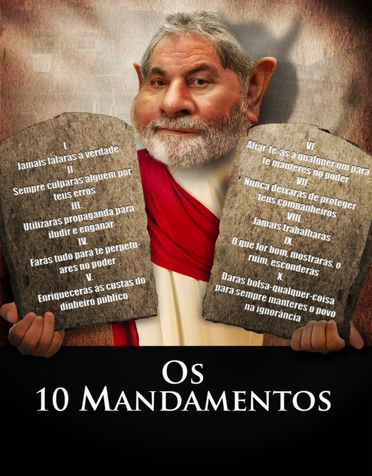 Os dez mandamentos de Lula. rsrsrs...
